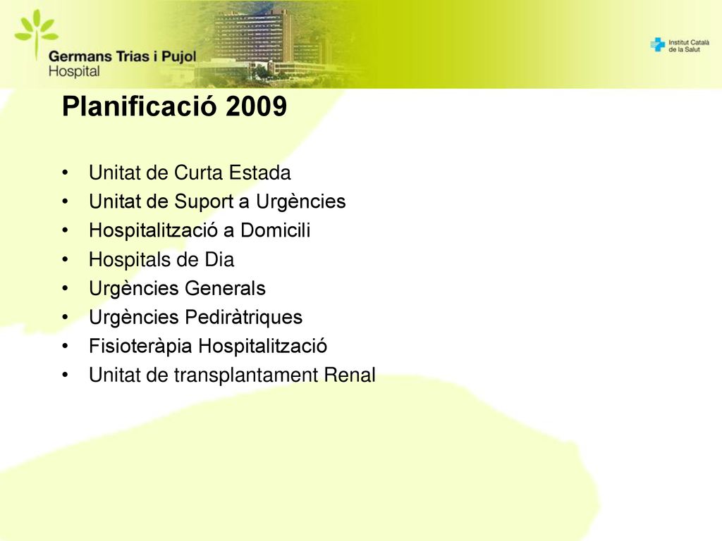 Planificació 2009 Unitat de Curta Estada Unitat de Suport a Urgències