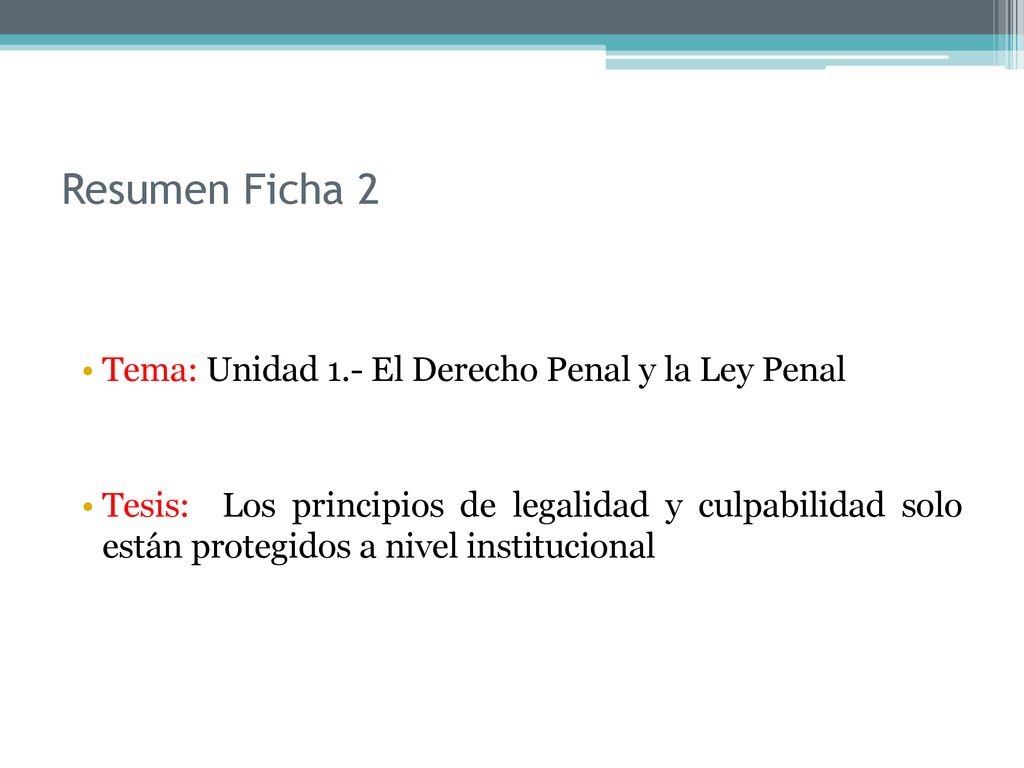 Resumen Ficha 2 Tema: Unidad 1.- El Derecho Penal y la Ley Penal