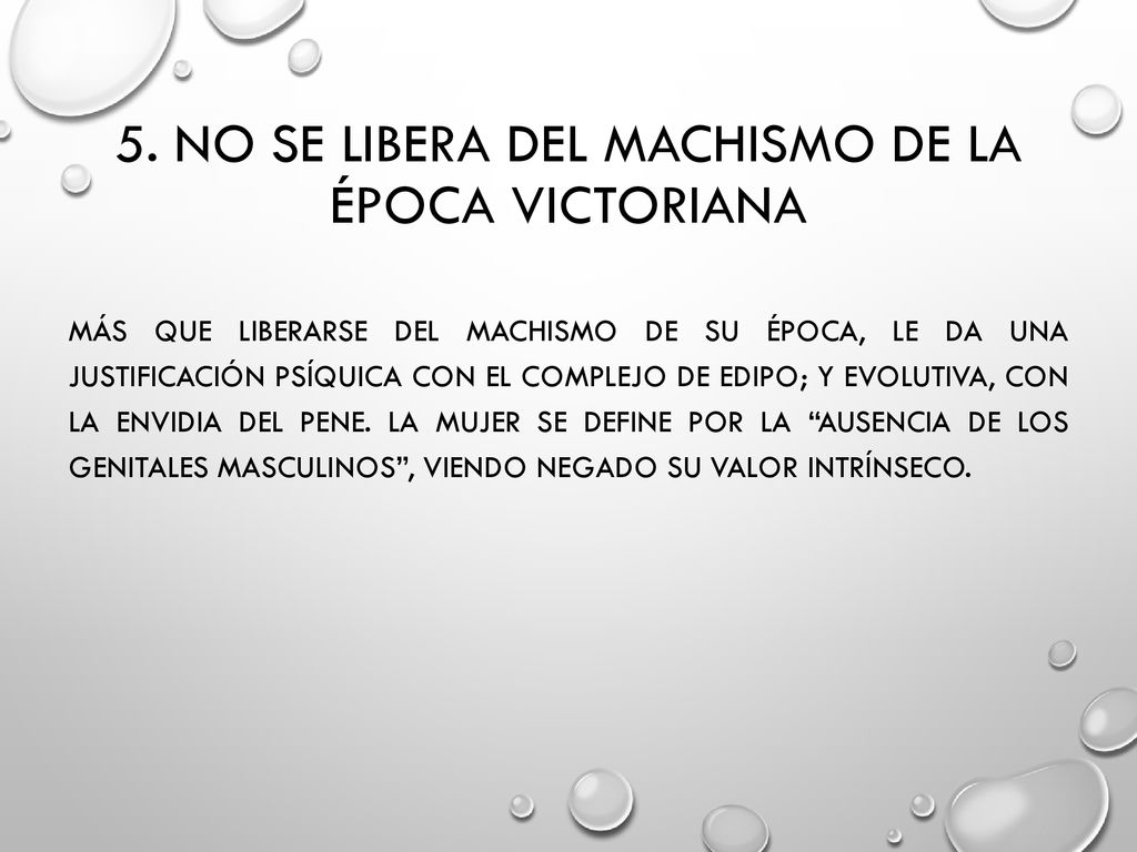 5. No se libera del machismo de la época victoriana