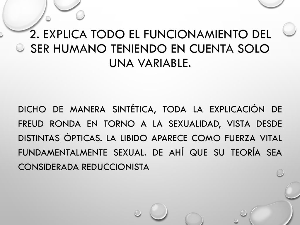 2. Explica todo el funcionamiento del ser humano teniendo en cuenta solo una variable.