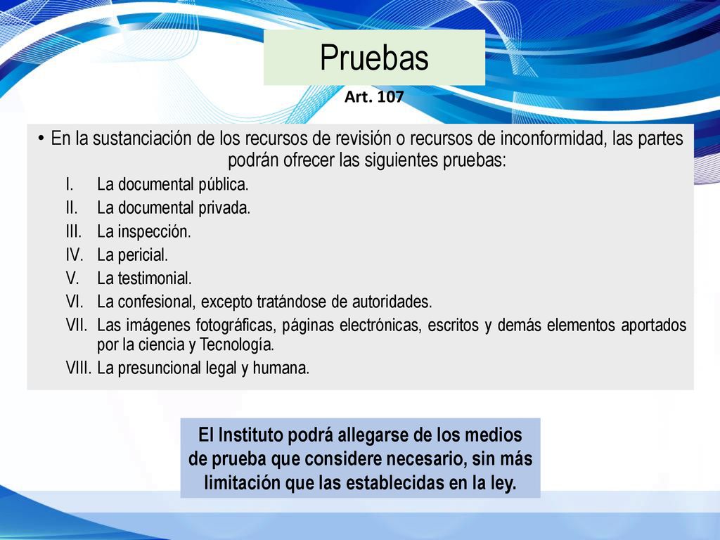 Pruebas Art En la sustanciación de los recursos de revisión o recursos de inconformidad, las partes podrán ofrecer las siguientes pruebas: