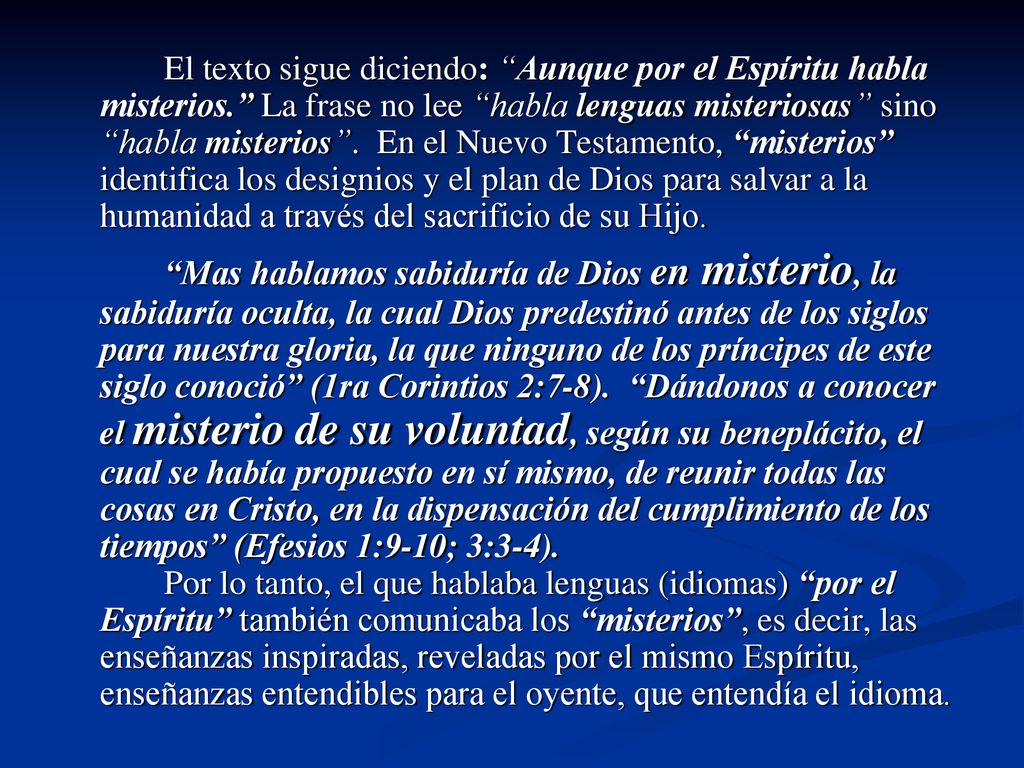 El texto sigue diciendo: Aunque por el Espíritu habla misterios
