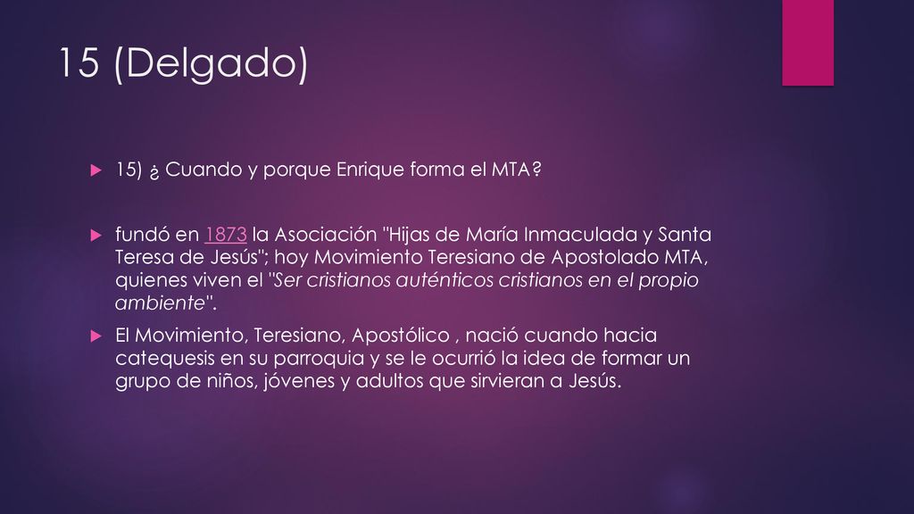 15 (Delgado) 15) ¿ Cuando y porque Enrique forma el MTA