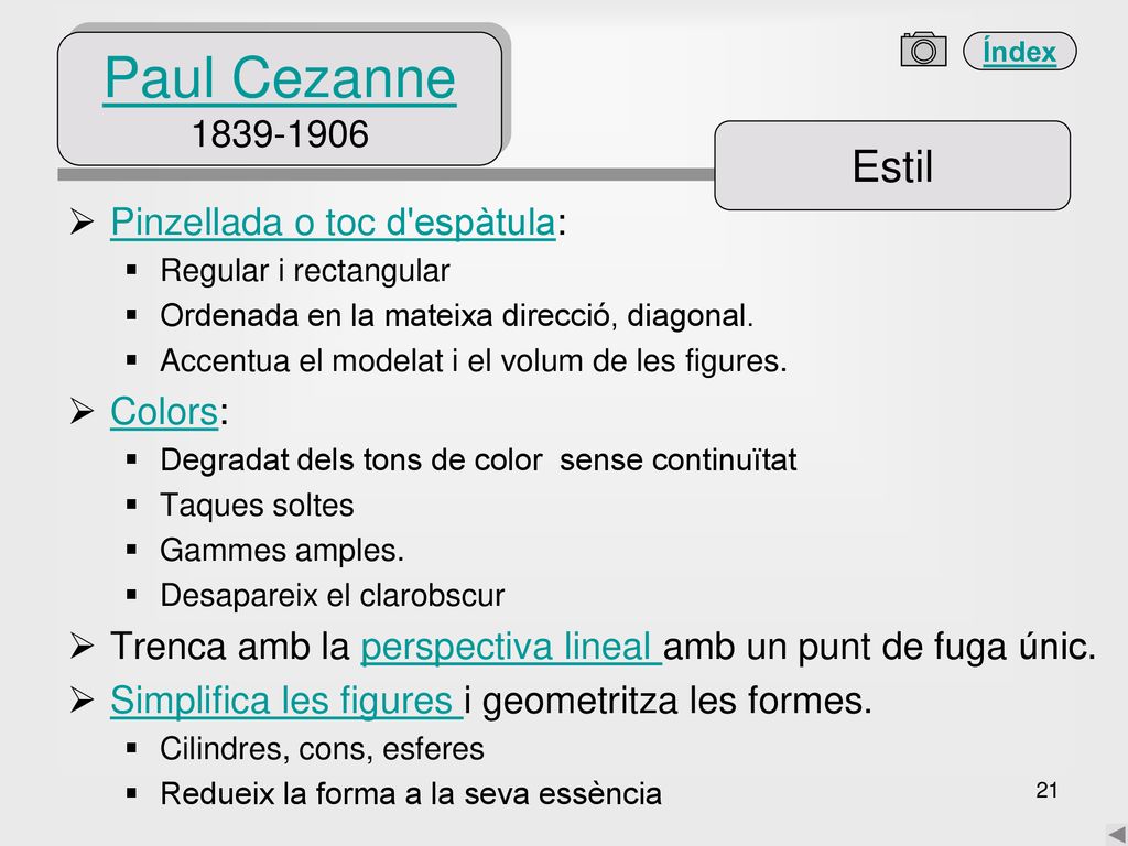 Paul Cezanne Estil Pinzellada o toc d espàtula: Colors: