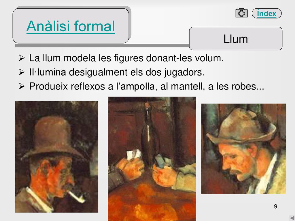 Anàlisi formal Llum La llum modela les figures donant-les volum.
