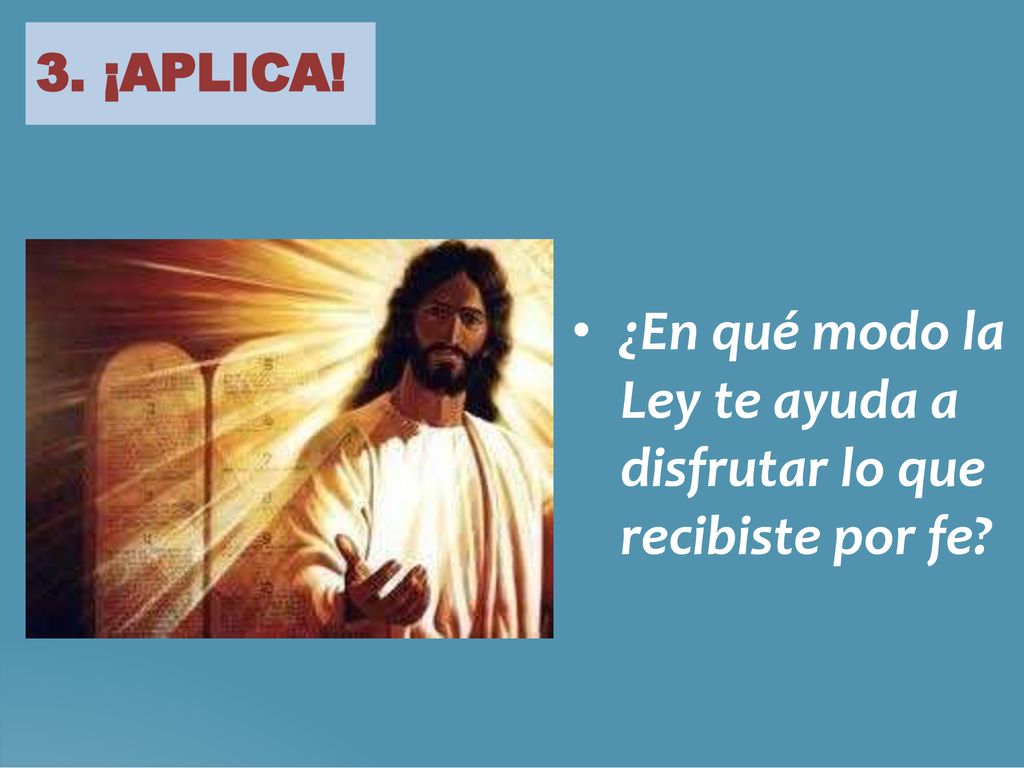 ¿En qué modo la Ley te ayuda a disfrutar lo que recibiste por fe