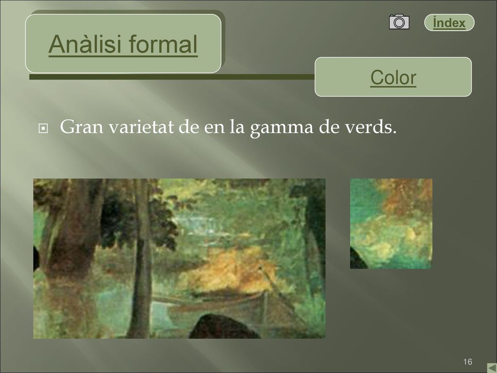 Anàlisi formal Color Gran varietat de en la gamma de verds.
