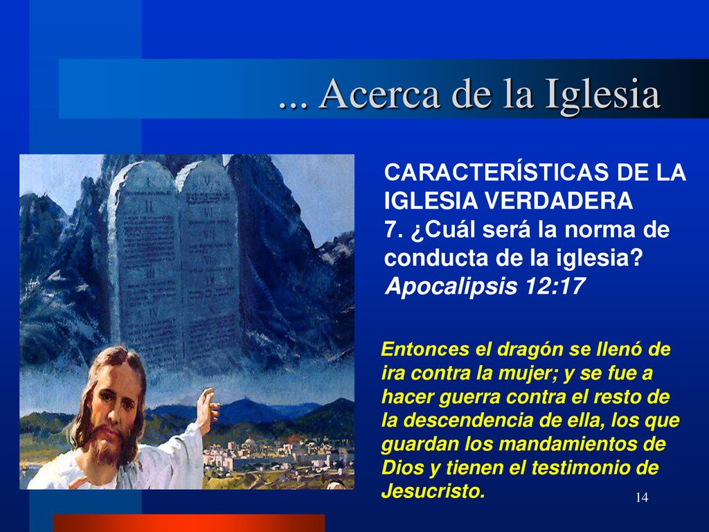 ... Acerca de la Iglesia CARACTERÍSTICAS DE LA IGLESIA VERDADERA