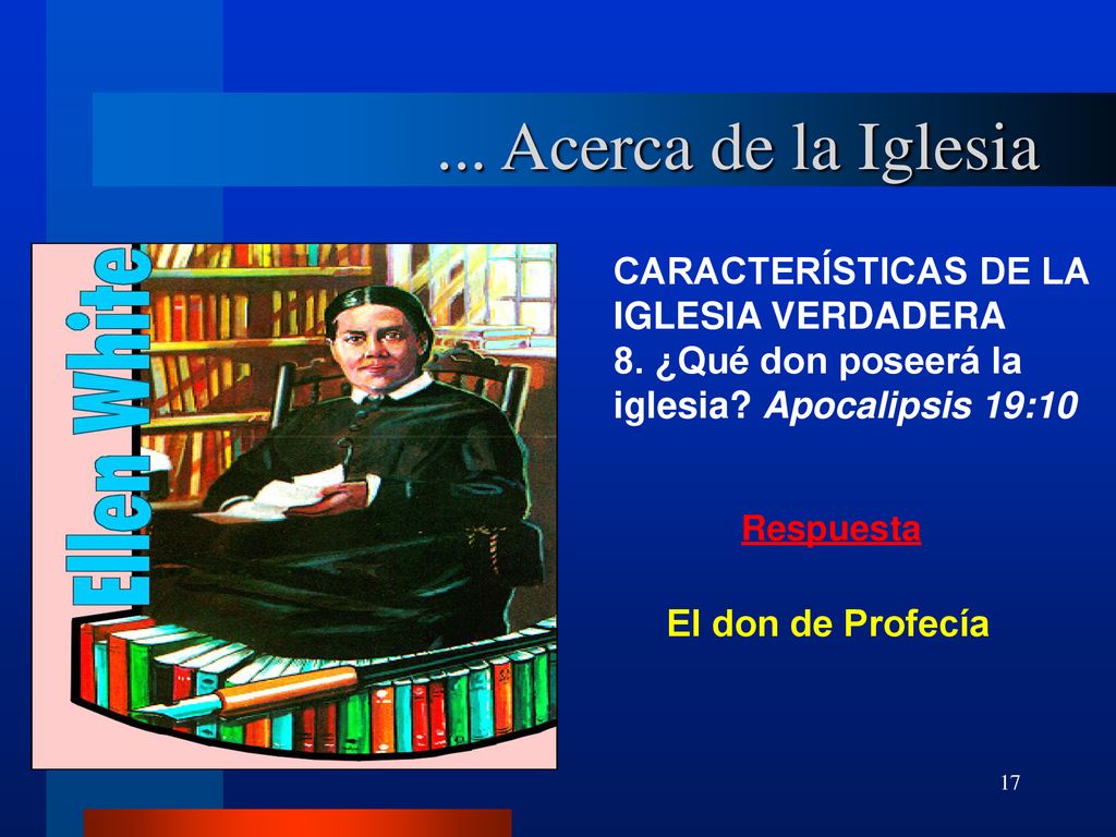 ... Acerca de la Iglesia CARACTERÍSTICAS DE LA IGLESIA VERDADERA