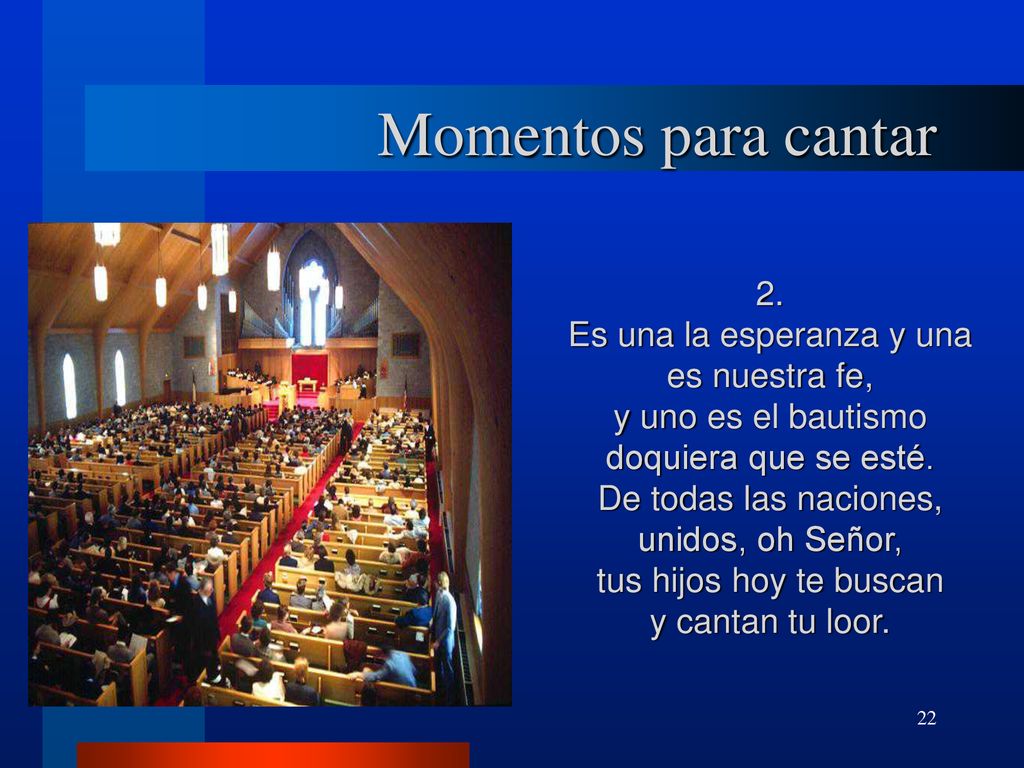 Momentos para cantar 2. Es una la esperanza y una es nuestra fe,