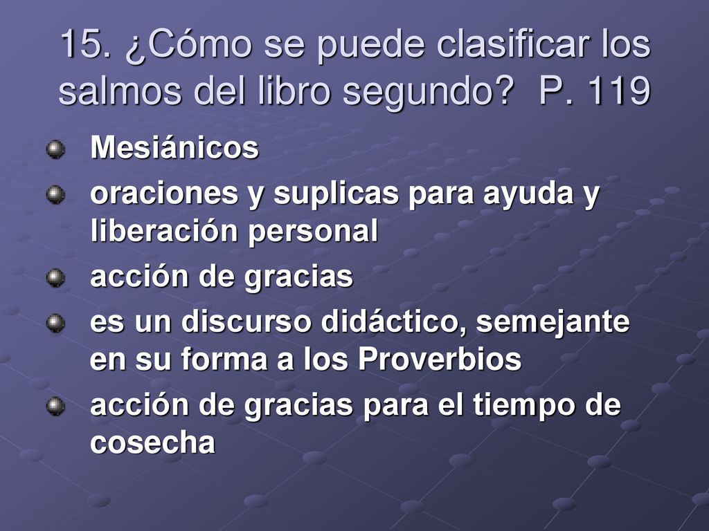 15. ¿Cómo se puede clasificar los salmos del libro segundo P. 119