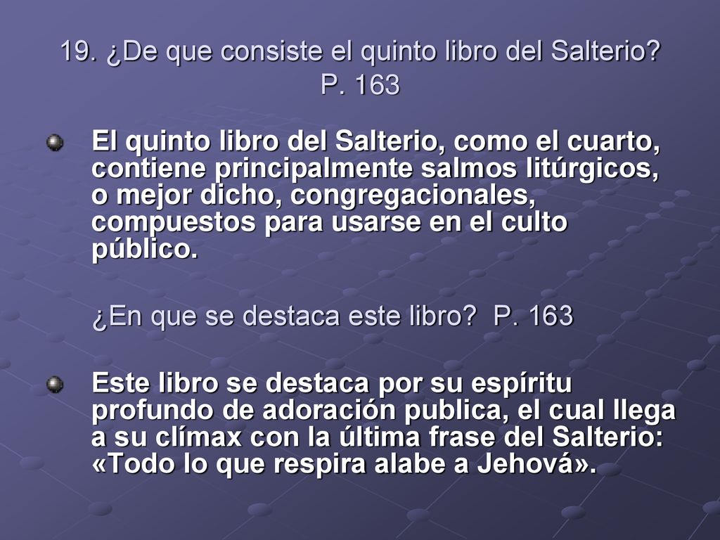 19. ¿De que consiste el quinto libro del Salterio P. 163