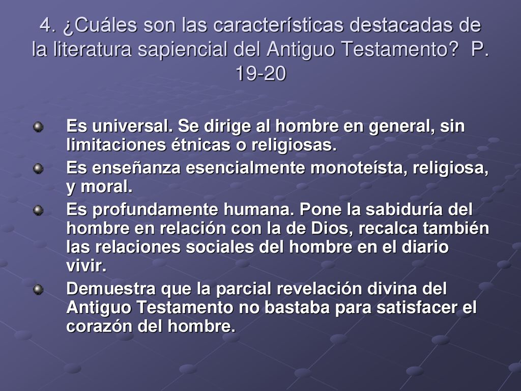 4. ¿Cuáles son las características destacadas de la literatura sapiencial del Antiguo Testamento P