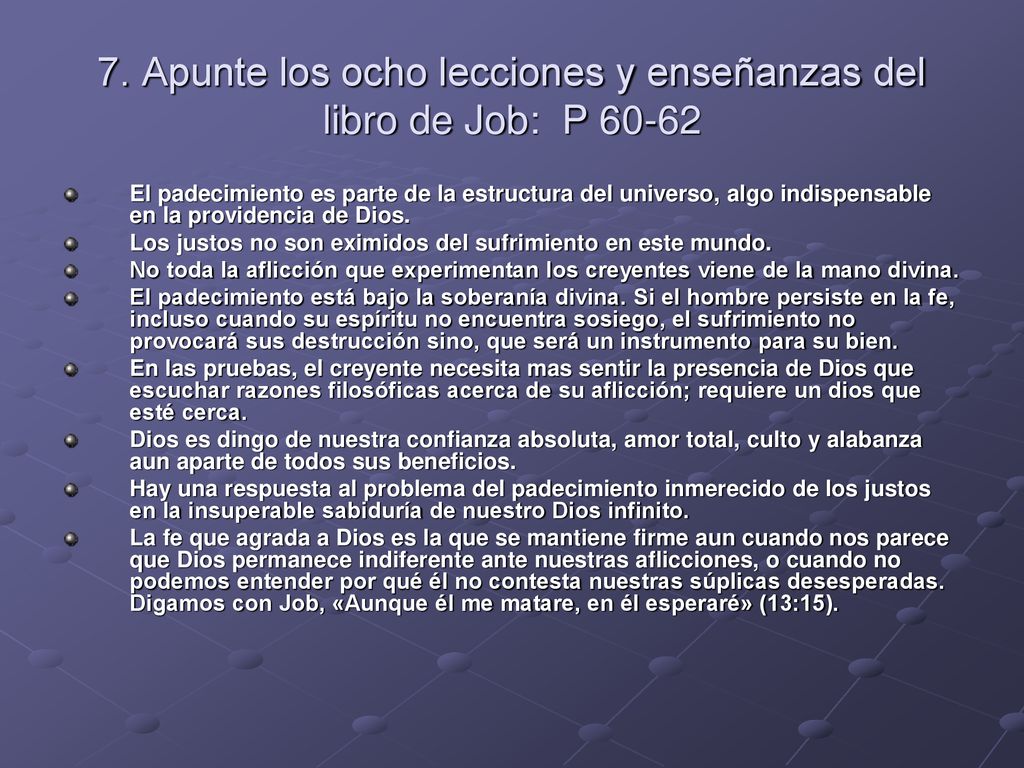 7. Apunte los ocho lecciones y enseñanzas del libro de Job: P 60-62
