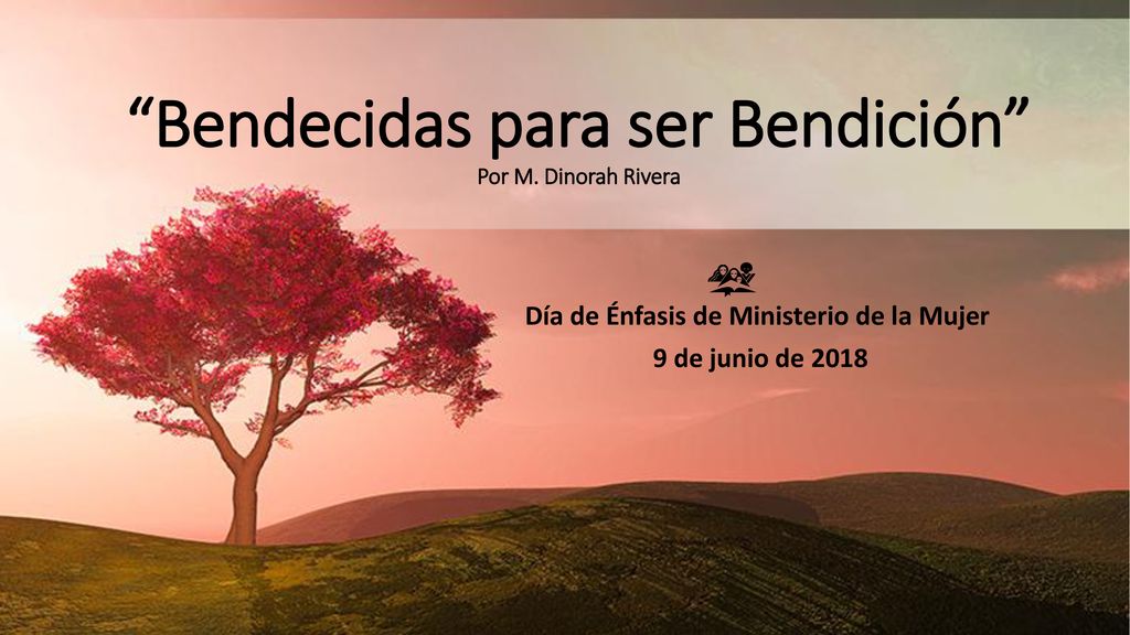 Bendecidas para ser Bendición Por M. Dinorah Rivera