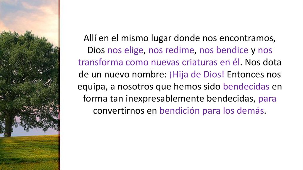 Allí en el mismo lugar donde nos encontramos, Dios nos elige, nos redime, nos bendice y nos transforma como nuevas criaturas en él.