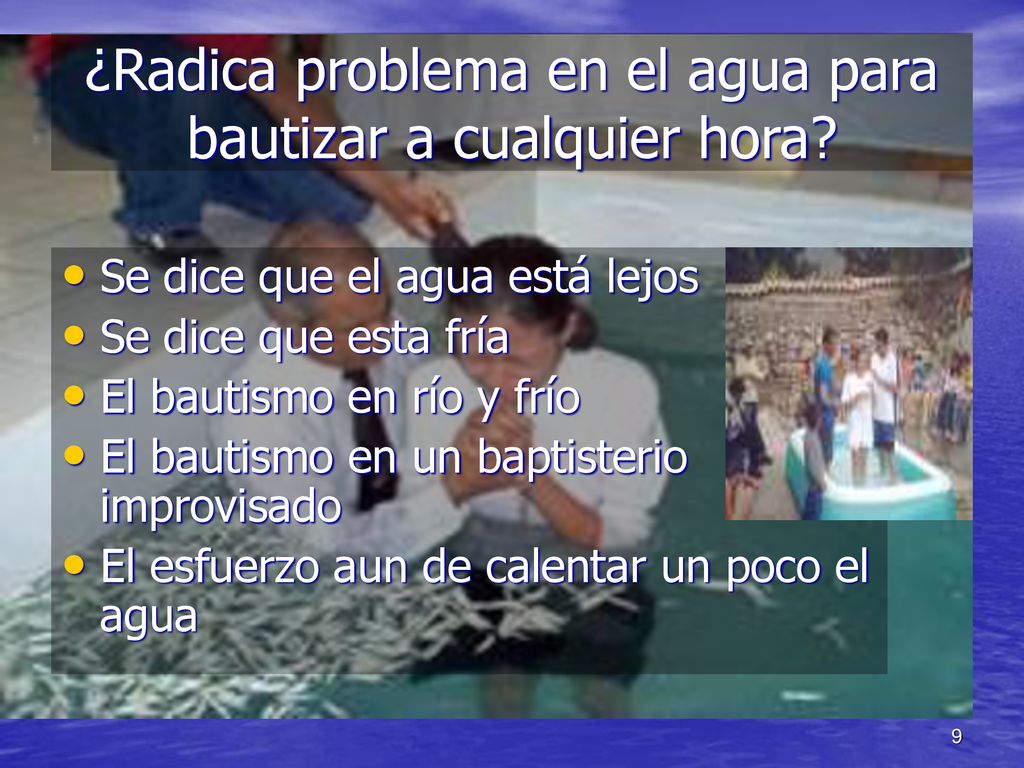 ¿Radica problema en el agua para bautizar a cualquier hora