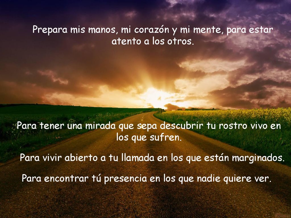Para vivir abierto a tu llamada en los que están marginados.