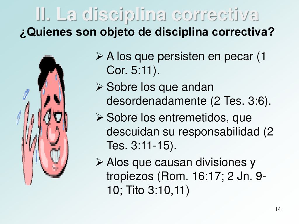 II. La disciplina correctiva ¿Quienes son objeto de disciplina correctiva