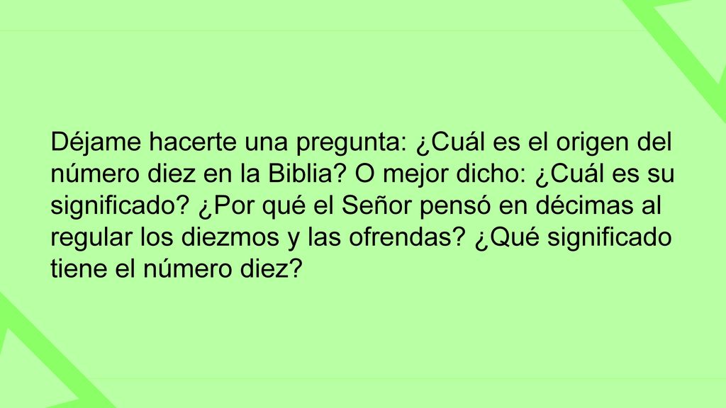 Déjame hacerte una pregunta: ¿Cuál es el origen del número diez en la Biblia.