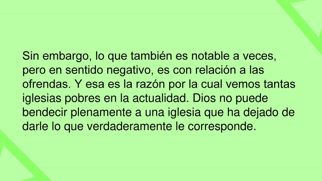 Sin embargo, lo que también es notable a veces, pero en sentido negativo, es con relación a las ofrendas.