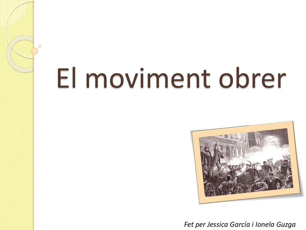 El moviment obrer Fet per Jessica García i Ionela Guzga