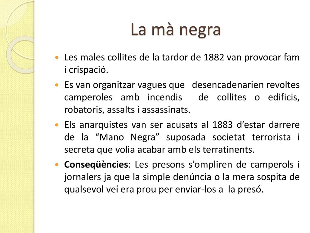 La mà negra Les males collites de la tardor de 1882 van provocar fam i crispació.