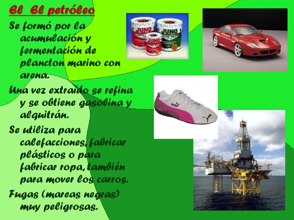 El El petróleo Se formó por la acumulación y fermentación de plancton marino con arena.