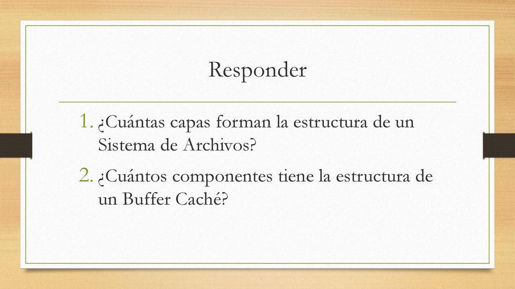 Responder ¿Cuántas capas forman la estructura de un Sistema de Archivos.