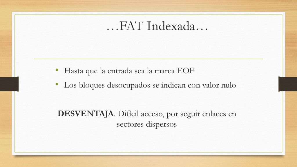 DESVENTAJA. Difícil acceso, por seguir enlaces en sectores dispersos