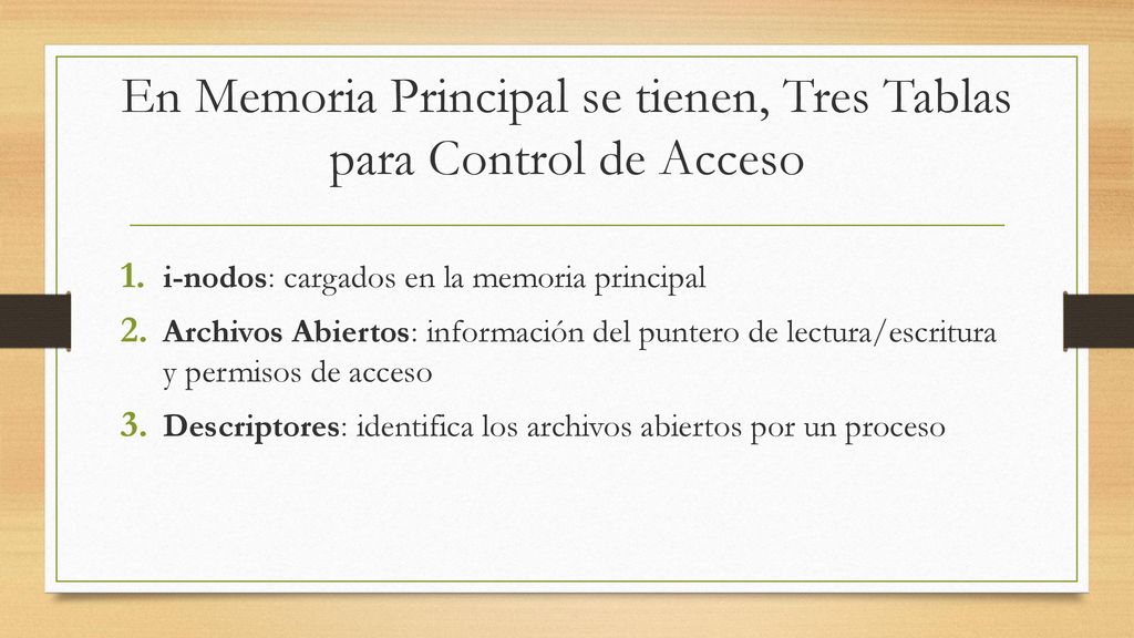 En Memoria Principal se tienen, Tres Tablas para Control de Acceso