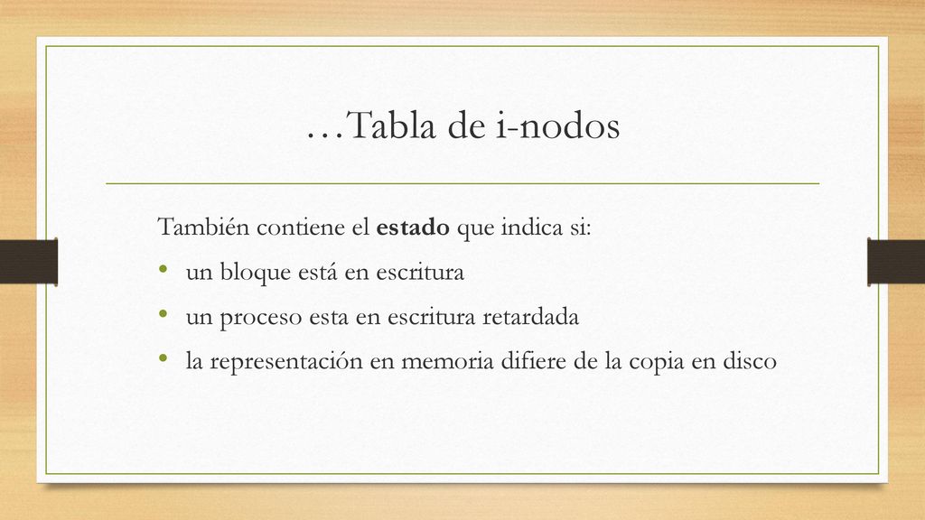 …Tabla de i-nodos También contiene el estado que indica si: