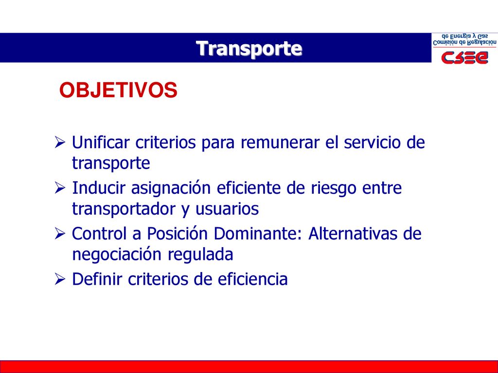 Transporte OBJETIVOS. Unificar criterios para remunerar el servicio de transporte.
