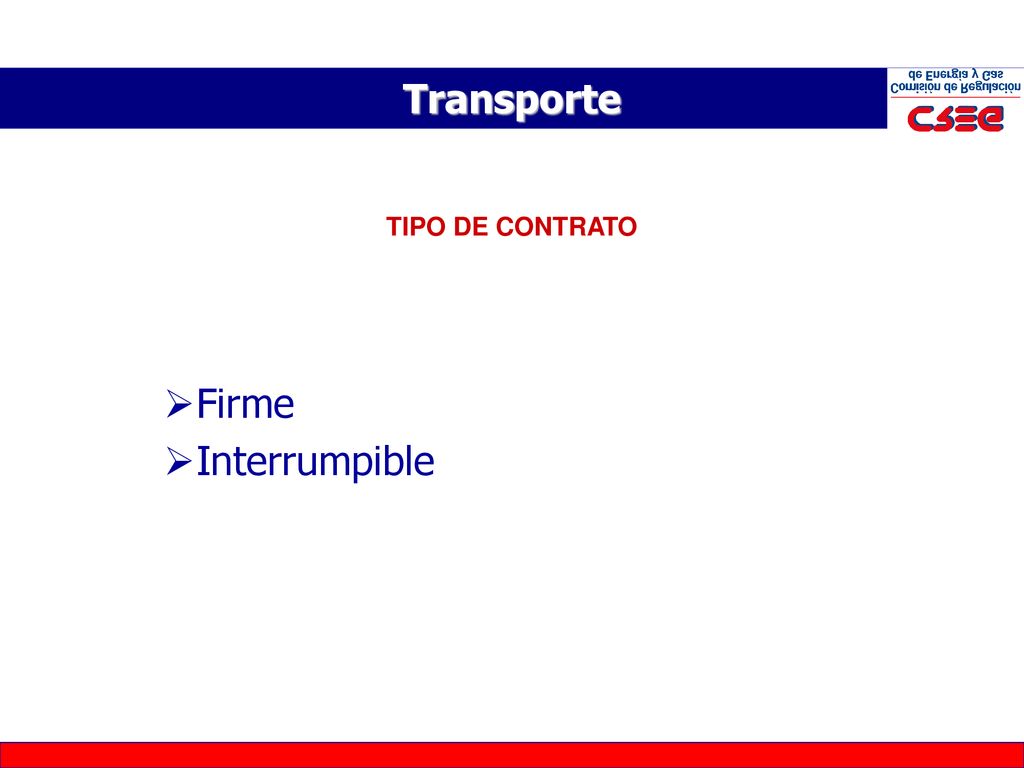 Transporte TIPO DE CONTRATO Firme Interrumpible