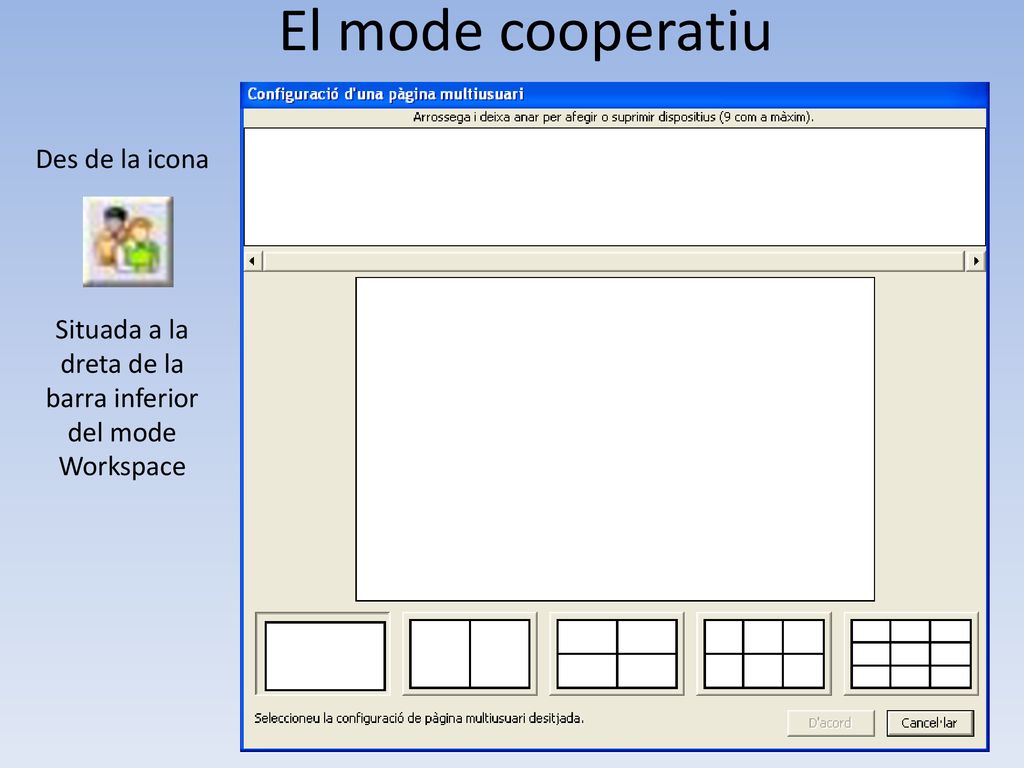 Situada a la dreta de la barra inferior del mode Workspace
