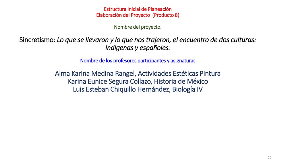Estructura Inicial de Planeación Elaboración del Proyecto (Producto 8) Nombre del proyecto.