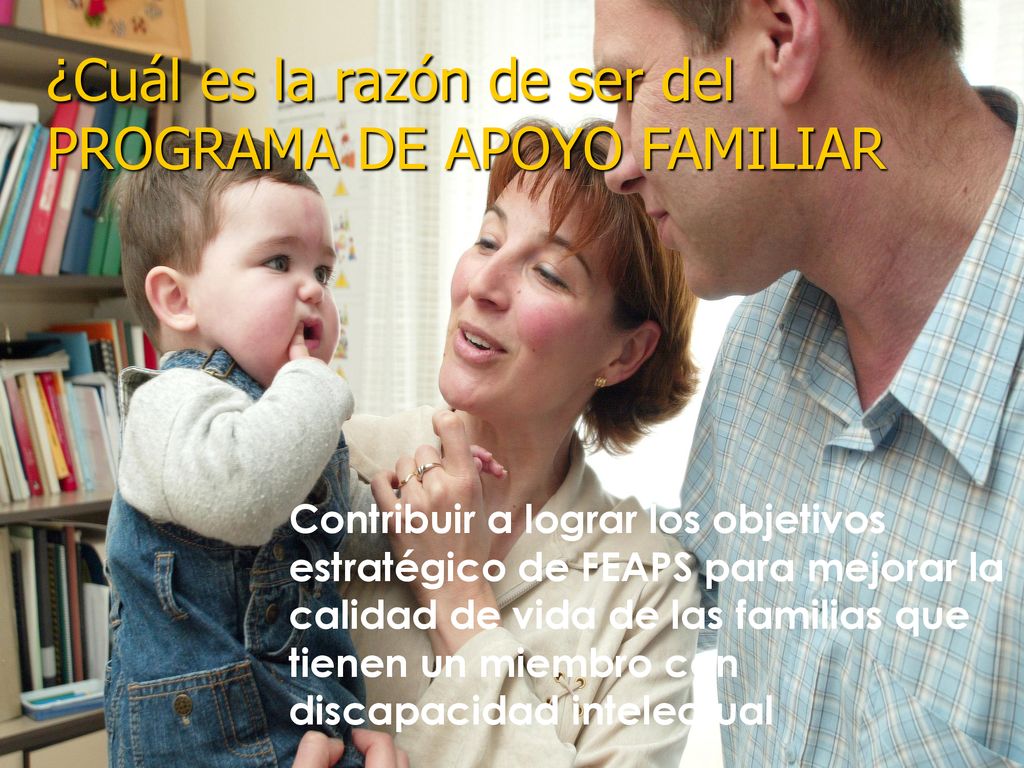 ¿Cuál es la razón de ser del PROGRAMA DE APOYO FAMILIAR