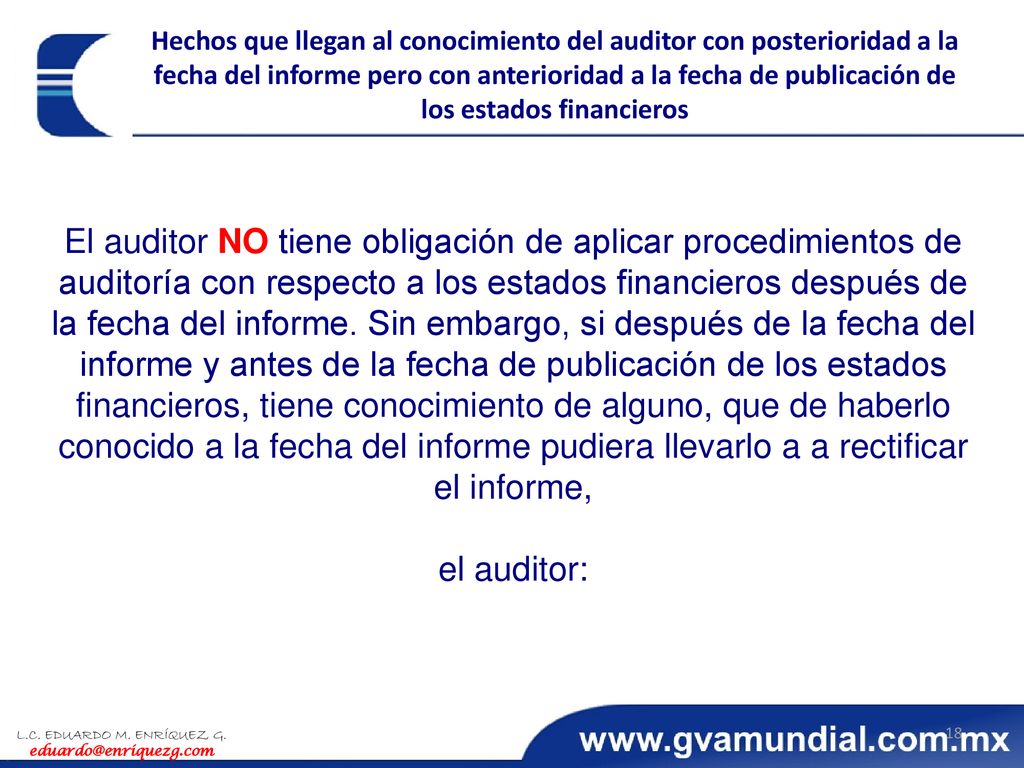 Hechos que llegan al conocimiento del auditor con posterioridad a la fecha del informe pero con anterioridad a la fecha de publicación de los estados financieros