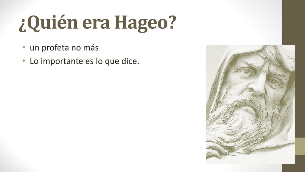 ¿Quién era Hageo un profeta no más Lo importante es lo que dice.