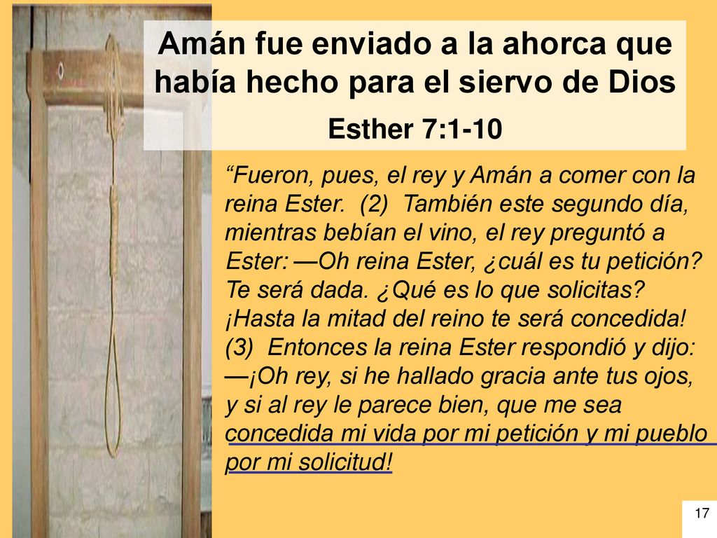 Amán fue enviado a la ahorca que había hecho para el siervo de Dios Esther 7:1-10