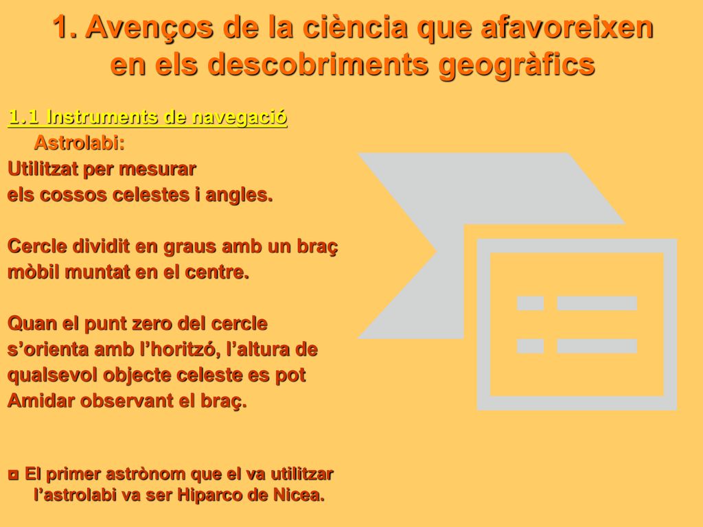 1. Avenços de la ciència que afavoreixen en els descobriments geogràfics
