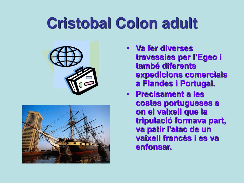 Cristobal Colon adult Va fer diverses travessies per l’Egeo i també diferents expedicions comercials a Flandes i Portugal.