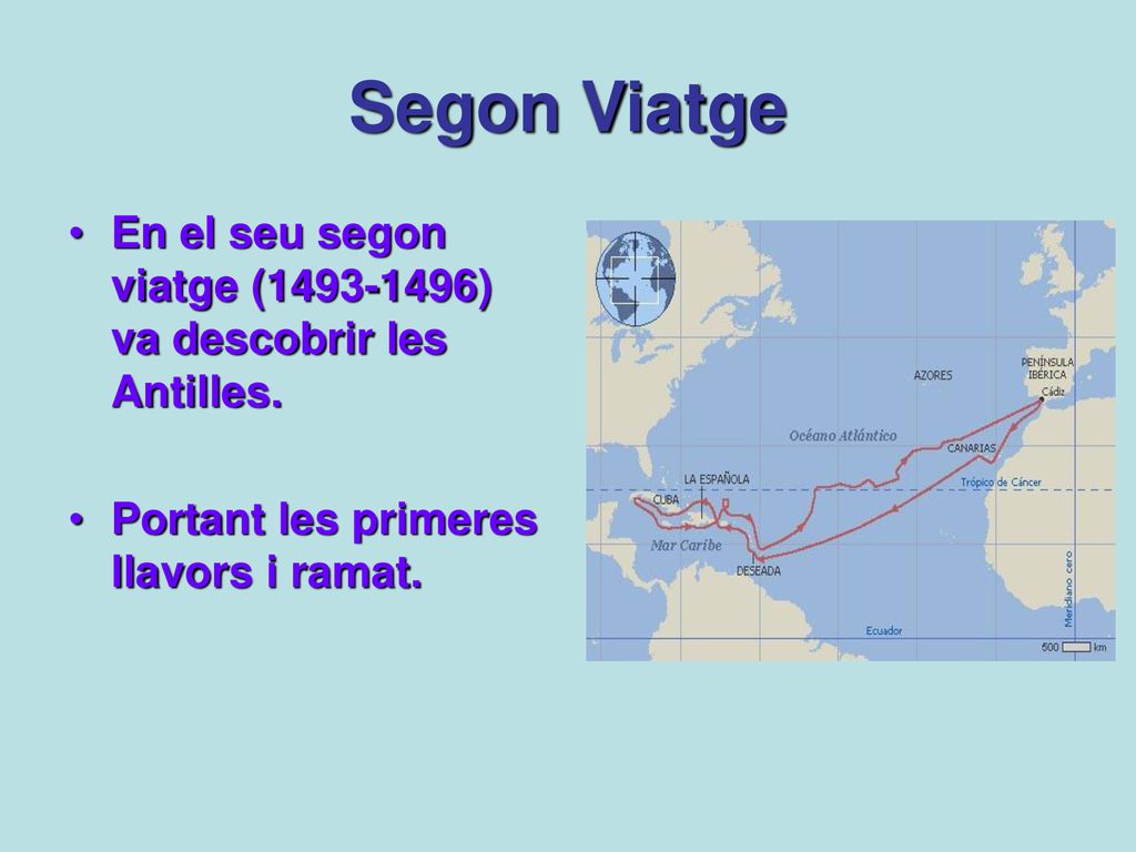 Segon Viatge En el seu segon viatge ( ) va descobrir les Antilles.