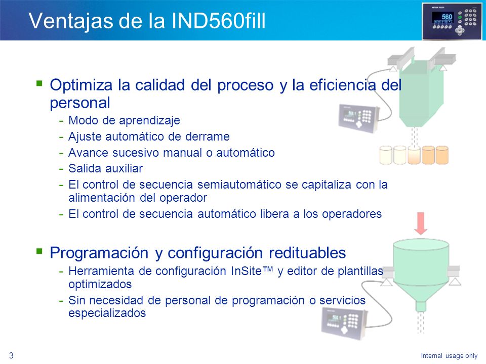 Ventajas de la IND560fill Optimiza la calidad del proceso y la eficiencia del personal. Modo de aprendizaje.