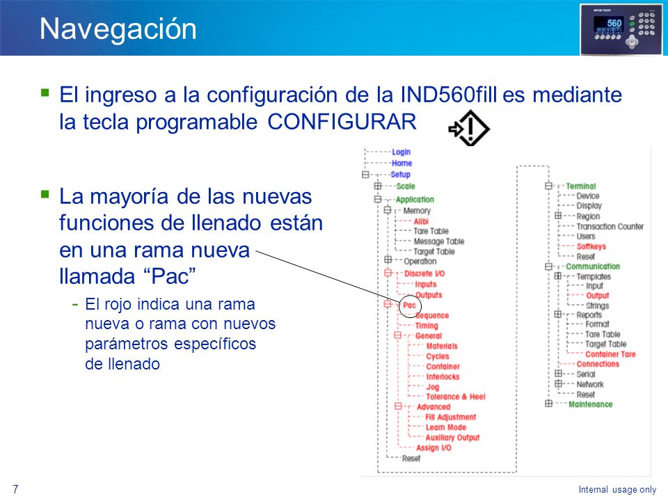 Navegación El ingreso a la configuración de la IND560fill es mediante la tecla programable CONFIGURAR.