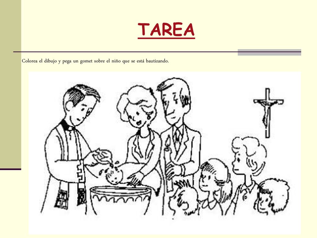 TAREA Colorea el dibujo y pega un gomet sobre el niño que se está bautizando.