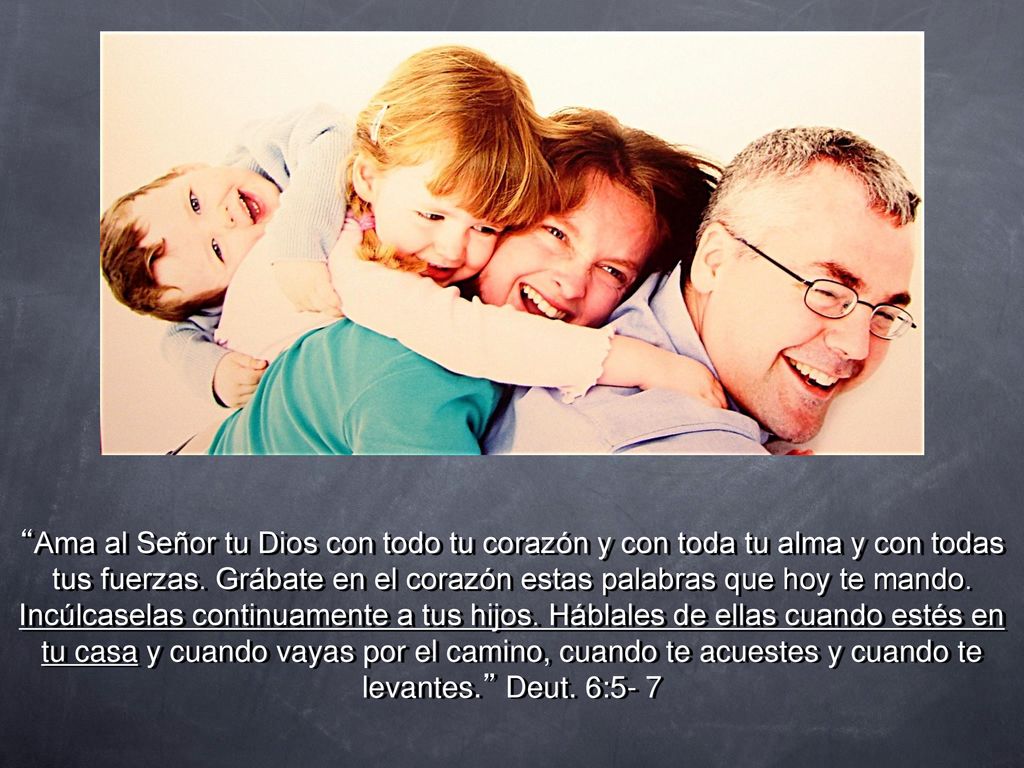 Ama al Señor tu Dios con todo tu corazón y con toda tu alma y con todas tus fuerzas.