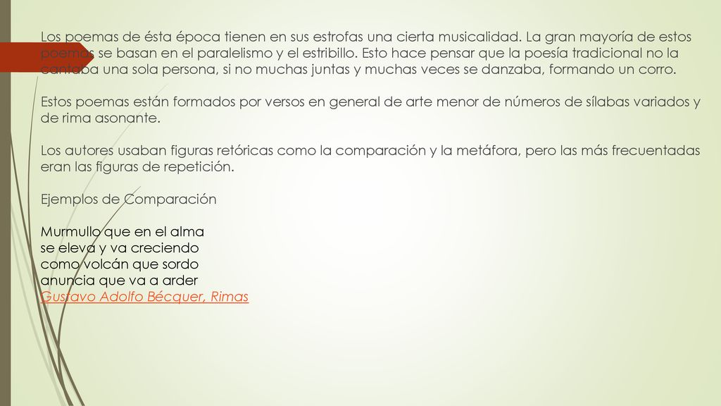 Los poemas de ésta época tienen en sus estrofas una cierta musicalidad
