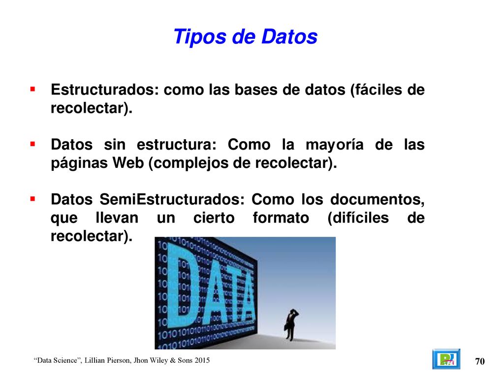 Tipos de Datos Estructurados: como las bases de datos (fáciles de recolectar).
