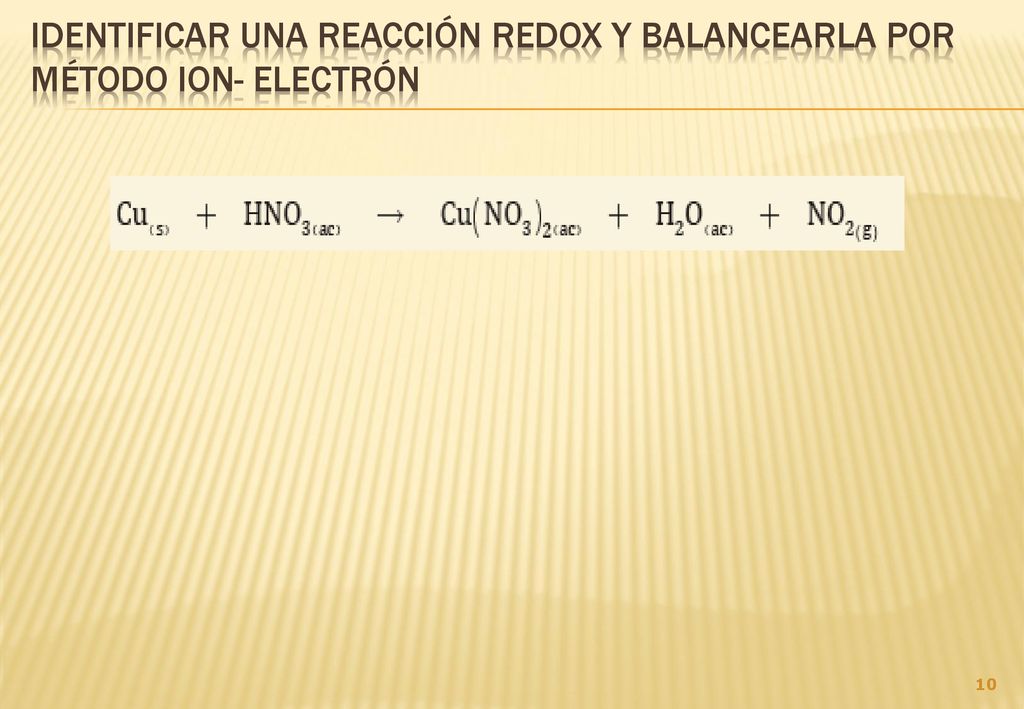Identificar una reacción redox y balancearla por método ion- electrón